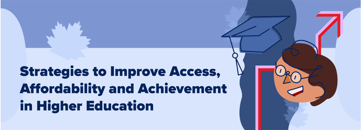 Illustration of a smiling character in glasses and a graduation cap with an upward arrow, accompanied by the text: 'Strategies to Improve Access, Affordability, and Achievement in Higher Education.' Background includes abstract shapes and maple leaves.