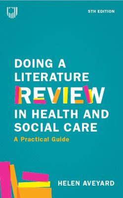 doing a literature review in health and social care a practical guide 2018