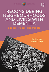 reconsidering-neighbourhoods-and-living-with-dementia-spaces-places-and-people-book-cover